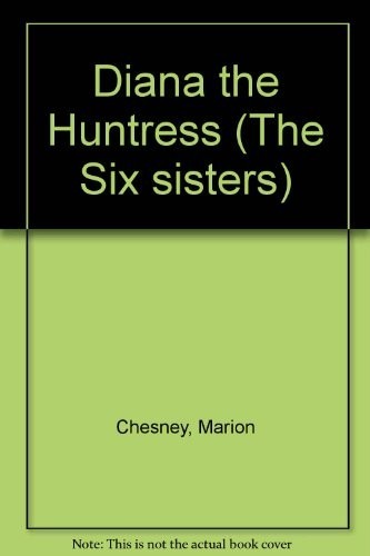 Diana the huntress - the, chesney