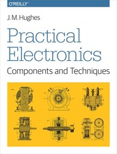 Practical Electronics – Components and Techniques By Hughes, John John Hughes,