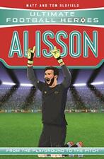 Alisson (Ultimate Football Heroes) By Matt & Tom Oldfield