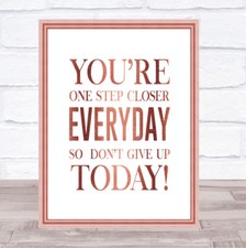 One Step Closer Everyday Quote