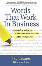 Words That Work in Business: A Practical Guide to Effective Communication in th