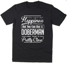 You Can't Buy Happiness But You Can Buy A Doberman - T-shirt - Funny Tee