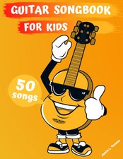 Guitar Songbook for Kids: 50