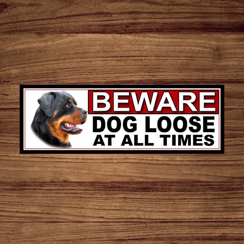 Rottweiler beware dog loose - beware,