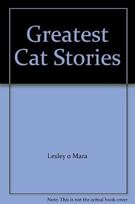 Greatest cat stories - greatest, o