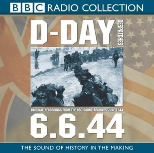 Day despatches bbc radio - d-day:,