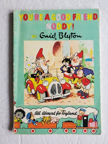 You good friend noddy - good,