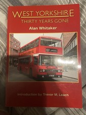 Alan Whitaker West Yorkshire Road Car Company Thirty Years Gone 1927-1989 