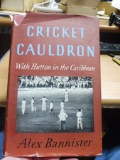 Cricket Cauldron: With Hutton in the Caribbean (1954) - Signed by Len Hutton