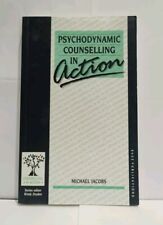 Psychodynamic Counselling in Action: Counselling in Action Series Michael Jacobs