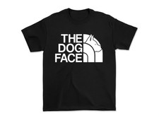 The Dog Face T-SHIRT All Sizes