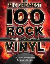 The The Greatest 100 Rock Albums to Own on Vinyl: The Must Have Rock Records...
