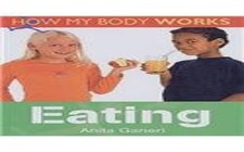 Eating (How My Body Works S.)