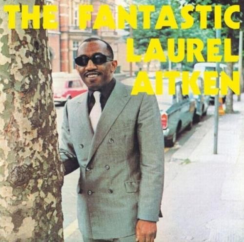 Laurel aitken the fantastic - laurel,