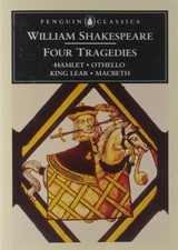 Four Tragedies: Hamlet Othello King Lear Macbeth (Penguin Classics) | 1994