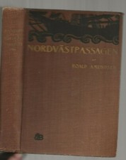 NORDVASTPASSAGEN - ROALD AMUNDSEN - 1908 SWEDISH FIRST EDITION ARCTIC