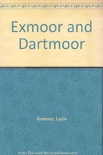 EXMOOR & DARTMOOR. By Lydia