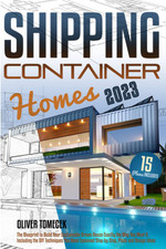 Shipping Container Homes: The Blueprint to Build Your Sustainable Dream House E