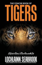 The Concise Book of Tigers: A