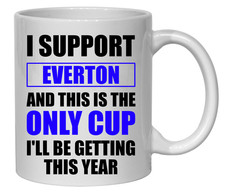 Everton Only Cup This Year Funny Tea Coffee Mug Cup Football Fan Joke Novelty