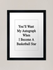 You'll Want My Autograph When