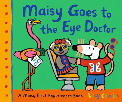 Maisy goes the eye doctor - the,