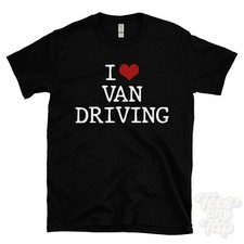 I LOVE VAN DRIVING T-SHIRT