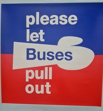 17" square screen-printed 'Please let Buses pull out' reproduction bus sign.
