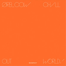 The Orb COW/Chill Out, World