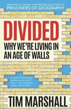 Divided: Why We're Living in an Age of Walls By Tim Marshall. 9781783963423