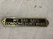 Polished Solid Brass Door Sign My Dad Says Condoms Don't Work Plaque vintage 