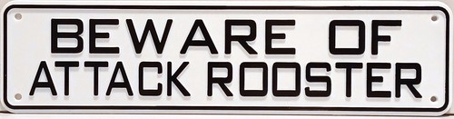 Beware attack rooster sign - of,