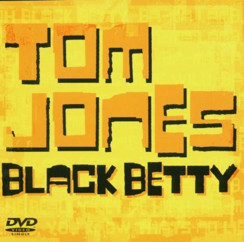 Tom jones black betty - -,