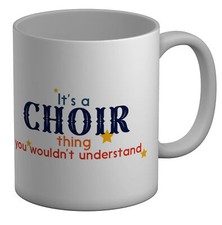 Funny Choir Musical Mug Choir Thing 11oz Cup Gift