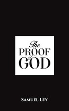 The proof god samuel ley - the, of