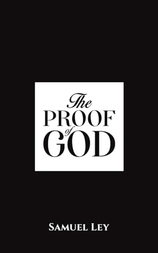 The proof god samuel ley - of,