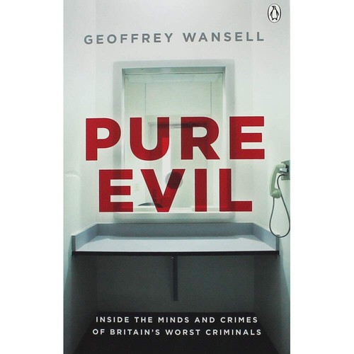 Geoffrey wansell pure evil - pure, evil.