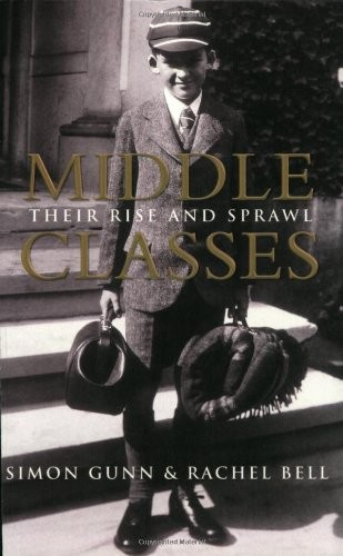 Middle classes their rise and - classes:,