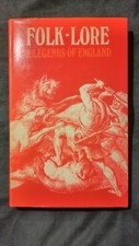 Folk Lore & Legends of England