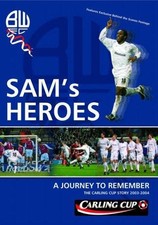 Bolton Wanderers Fc: The Carling Cup Story - Sam's Heroes [DVD]
