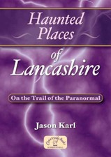 Haunted Places of Lancashire (Haunted Places S.) by Karl, Jason Paperback Book
