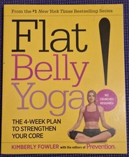 Flat Belly Yoga! : The 4-Week Plan to Strengthen Your Core by Kimberly Fowler