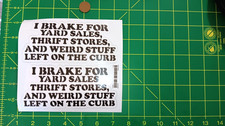 I BRAKE FOR YARD SALES THRIFT