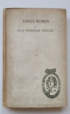 Three Women, by Ella Wheeler Wilcox (Gay & Bird, 1908)