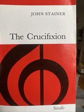 The Crucifixion - John Stainer : vocal score : Novello Choral Edition.