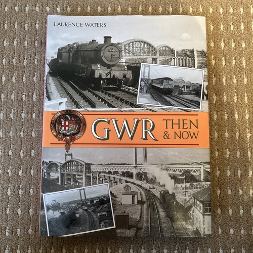 Gwr then and now - gwr, waters