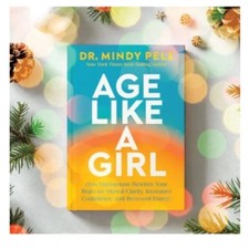 Age Like a Girl:by Dr. Mindy