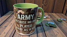 Army Mug – “Because No One