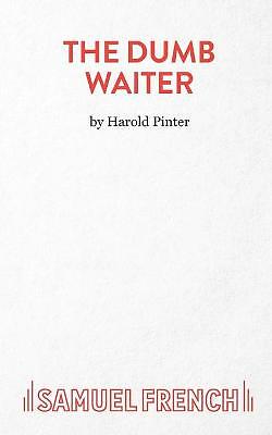 The dumb waiter play by - dumb,