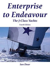 Enterprise to Endeavour: The J-Class Yachts by Dear, Ian Paperback Book The